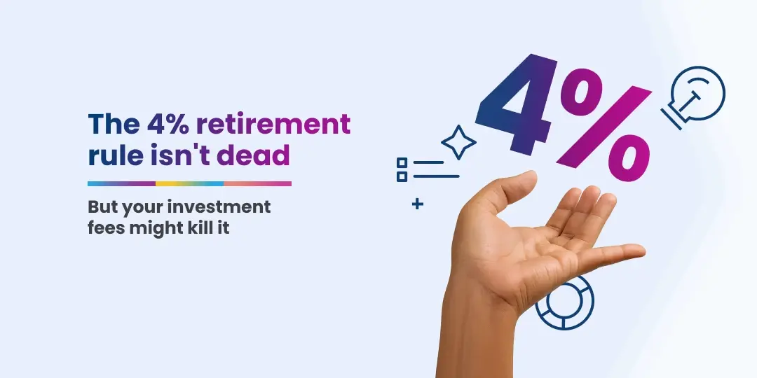 The 4% retirement rule isn't dead (but your investment fees might kill it)