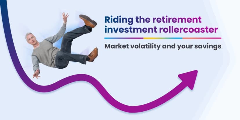 Riding the retirement investment rollercoaster: Market volatility and your savings